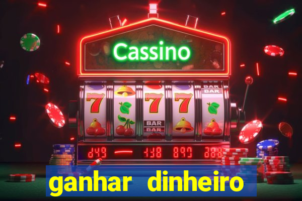 ganhar dinheiro jogando sem depositar